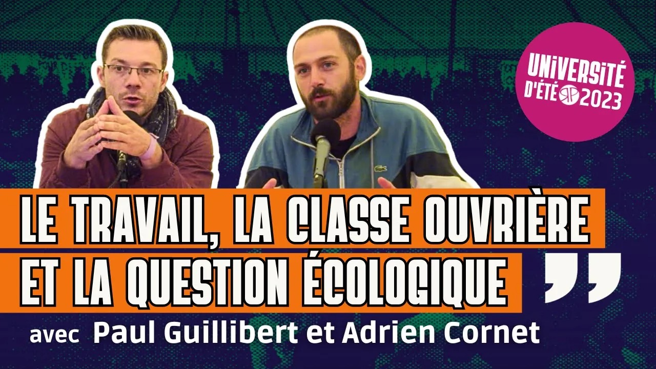 Classe ouvrière et transition écologique. Débat entre Adrien Cornet et Paul Guillibert 