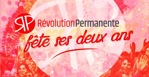 Vendredi 7 juillet, Révolution Permanente fête ses 2 ans !