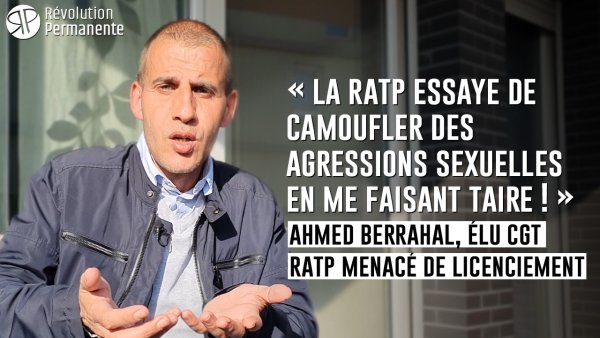 Ahmed Berrahal : « La RATP essaye de camoufler des agressions sexuelles en me faisant taire ! »