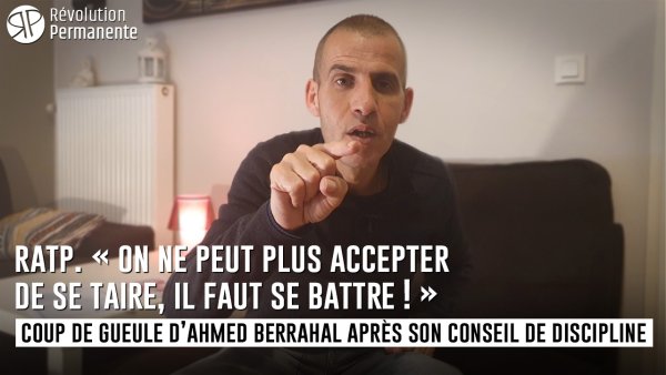 RATP. Ahmed Berrahal après son conseil de discipline : « On ne peut plus accepter de se taire, faut se battre ! »