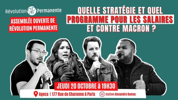 20 octobre : « Quelle stratégie pour les salaires et contre Macron ? » Avec Anasse Kazib et Adrien Cornet