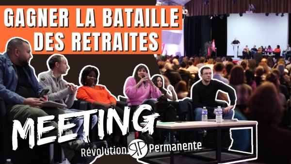 VIDEO. Revoir le meeting de Révolution Permanente avec A. Kazib, F. Lordon, A. Cornet... !